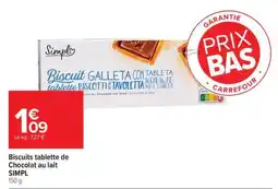 Carrefour Market Biscuits tablette de Chocolat au lait SIMPL offre