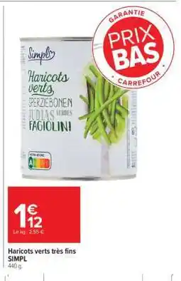 Carrefour Market Haricots verts très fins SIMPL offre