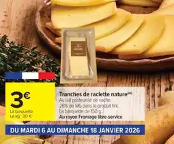 Carrefour Market Tranches de raclette nature offre