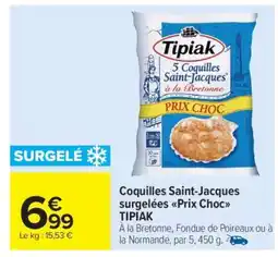 Carrefour Market Coquilles Saint-Jacques surgelées Prix Choc TIPIAK offre