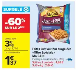 Carrefour Market Frites Just au four surgelées Offre Spéciale MC CAIN offre