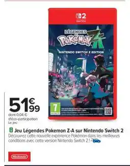 Carrefour Jeu Légendes Pokemon Z-A sur Nintendo Switch 2 offre