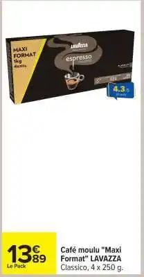 Carrefour Café moulu Maxi Format LAVAZZA offre