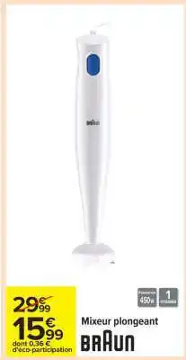 Carrefour MIXEUR PLONGEANT BRAUN offre