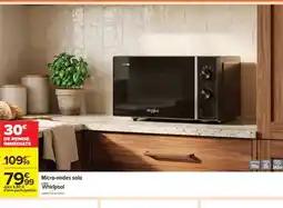 Carrefour Micro-ondes solo Whirlpool offre