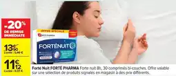 Carrefour Forté nuit forté pharma offre