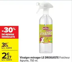 Carrefour Vinaigre ménager le droguiste offre