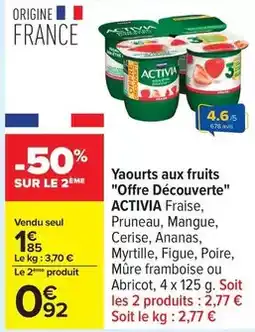 Carrefour Activia - yaourts aux fruits offre découverte offre