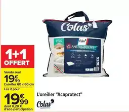 Carrefour Colas - l'oreiller acaprotect offre