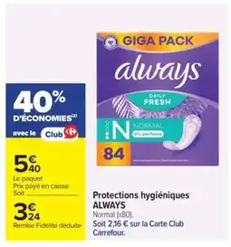 Carrefour Protections hygiéniques Always offre