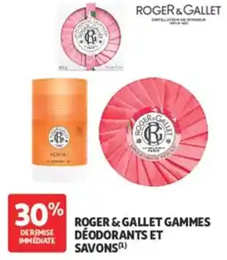 Auchan Roger & gallet gammes déodorants et savons offre