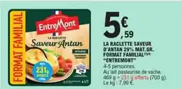 E.Leclerc Entremont - la raclette saveur d'antan 29% mat. gr. format familial offre