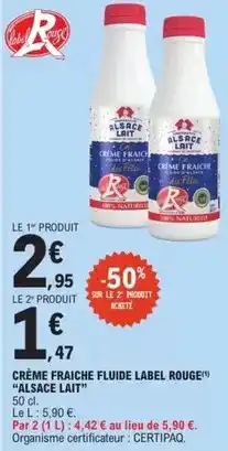 E.Leclerc Alsace lait - crème fraiche fluide label rouge offre