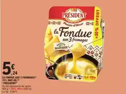 E.Leclerc Président - la fondue aux 3 fromages 15% ma igr offre