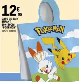 E.Leclerc Pokemon - cape de bain enfant offre