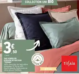 E.Leclerc Taie d'oreiller 63x63cm ou 50x70cm offre