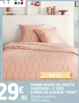 E.Leclerc Parure housse de couette 240x220cm + 2 taies d'oreiller 63x63cm today offre