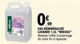 E.Leclerc Mieuxa - eau déminéralisée lavande 1,5l offre