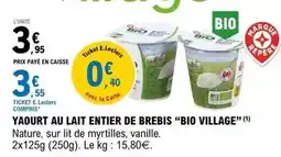 E.Leclerc Bio village - yaourt au lait entier de brebis bio village offre