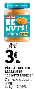 E.Leclerc Andros - pâte à tartiner cacahuète be nuts! offre