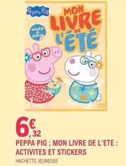 E.Leclerc Hachette - peppa pig mon livre de l'ete : activites et stickers offre