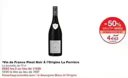 Monoprix La perrière - vin de france pinot noir a l'origine offre