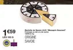 Monoprix Monoprix - raclette de savoie i.g.p. gourmet offre
