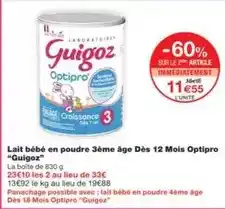 Monoprix Laboratoires guigoz - lait bébé en poudre 3ème age dès 12 mois optipro offre