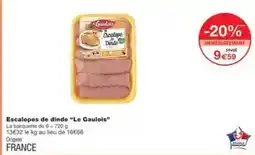 Monoprix Le gaulois - escalopes de dinde le gaulois offre