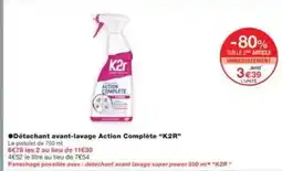 Monoprix K2r - détachant avant-lavage action complète k2r offre