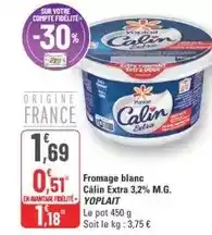 G20 Yoplait - fromage blanc câlin extra 3,2% m.g offre