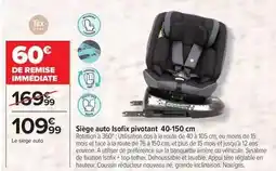 Carrefour Tex - siège auto isofix 40-150 cm offre