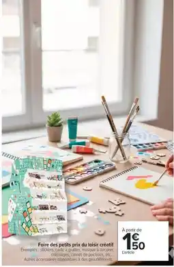 Carrefour Foire des petits prix du loisier créatif offre