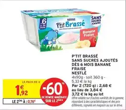 Intermarché Nestlé - p'tit brassé sans sucres ajoutés des 6 mois banane fraise offre