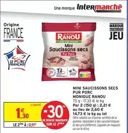 Intermarché Monique ranou - mini saucissons secs pur porc offre