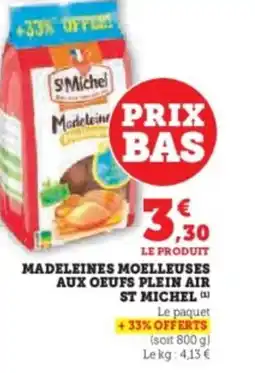 Super U ST MICHEL Madeleines moelleuses aux oeufs plein air offre