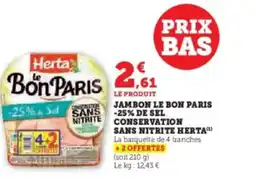 Super U HERTA Jambon le bon paris -25% de sel conservation sans nitrite offre
