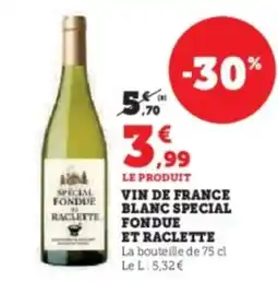 Super U Vin de france blanc special fondue et raclette offre