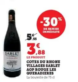 Super U Cotes du rhone villages sablet aop rouge les queradieres offre