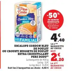 Super U PERE DODU Escalope cordon bleu barquette de poulet ou crousti nuggets de poulet extra croustillant offre