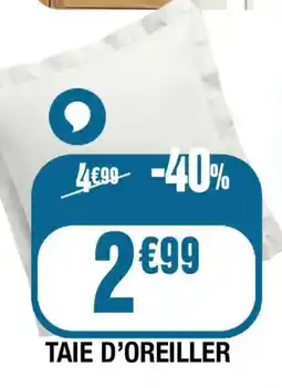 La Foir'Fouille Taie d'oreiller offre