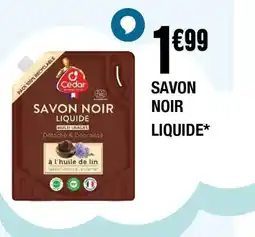La Foir'Fouille Savon noir liquide offre