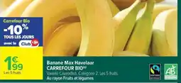Carrefour Market CARREFOUR BIO Banane Max Havelaar offre