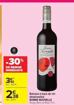 Carrefour Market BONNE NOUVELLE Boisson à base de vin désalcoolisé offre