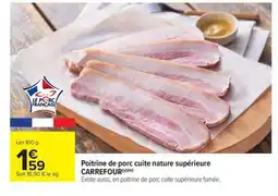 Carrefour Market CARRFOUR Poitrine de porc cuite nature supérieure offre