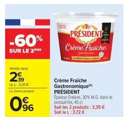 Carrefour Market PRÉSIDENT Crème Fraîche Gastronomique offre