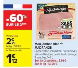 Carrefour Market MADRANGE Mon jambon blanc offre