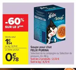 Carrefour Market FELIX PURINA Soupe pour chat offre