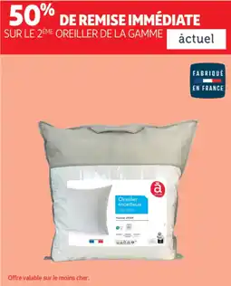 Auchan SUR LE 2ÈME OREILLER DE LA GAMME ȧctuel offre