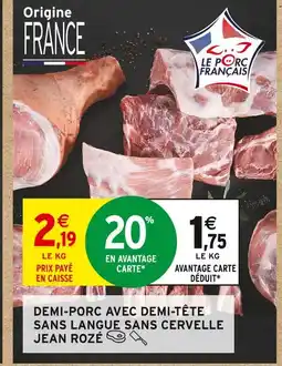 Intermarché Jean rozé demi-porc avec demi-tête sans langue sans cervelle offre